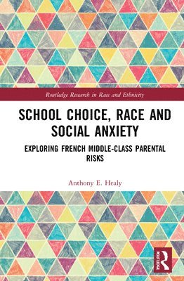 bokomslag School Choice, Race and Social Anxiety