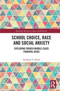 bokomslag School Choice, Race and Social Anxiety