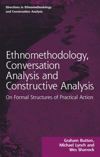 bokomslag Ethnomethodology, Conversation Analysis and Constructive Analysis