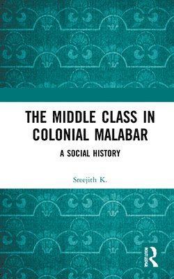 The Middle Class in Colonial Malabar 1