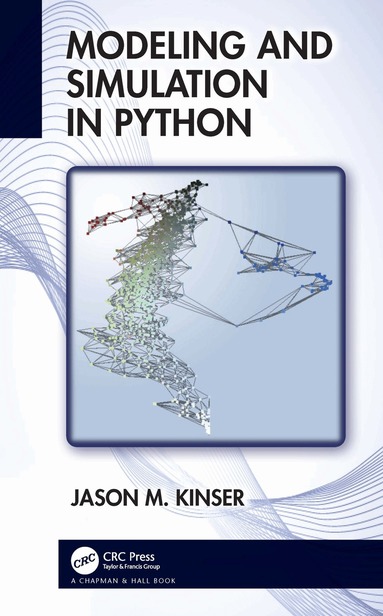 Jason M. Kinser - Modeling and Simulation in Python, Inbunden