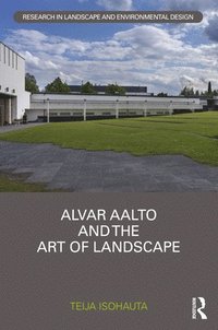 bokomslag Alvar Aalto and The Art of Landscape