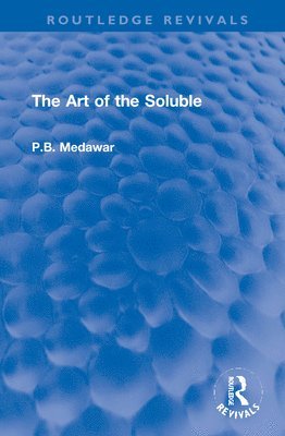 P.B. Medawar, P. B. Medawar - Art of the Soluble, Inbunden