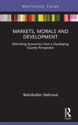 Markets, Morals and Development 1