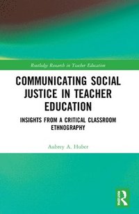 bokomslag Communicating Social Justice in Teacher Education