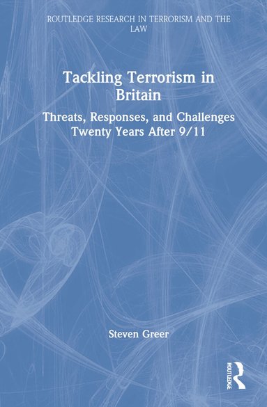 Steven Greer - Tackling Terrorism in Britain, Inbunden