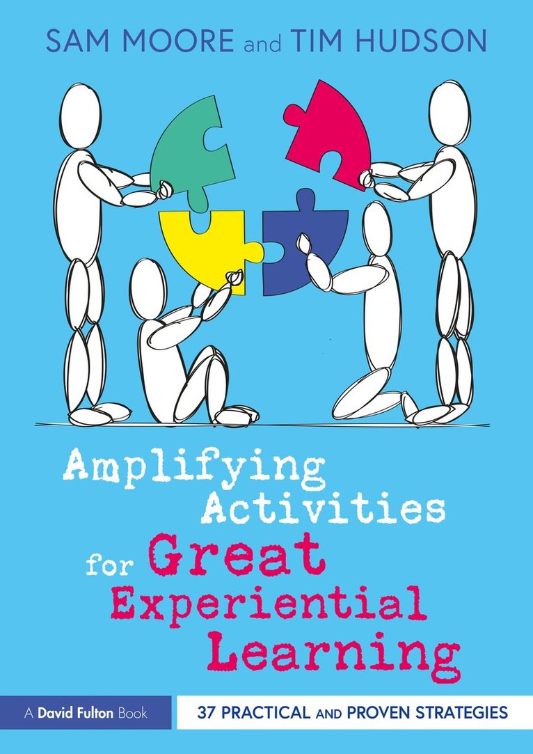 Sam Moore, Tim Hudson - Amplifying Activities for Great Experiential Learning, Häftad