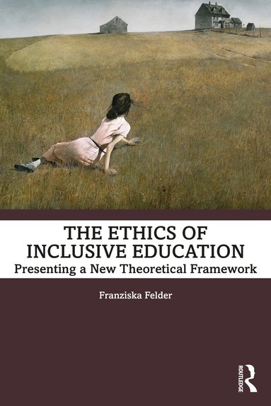 Franziska Felder - Ethics of Inclusive Education, Häftad