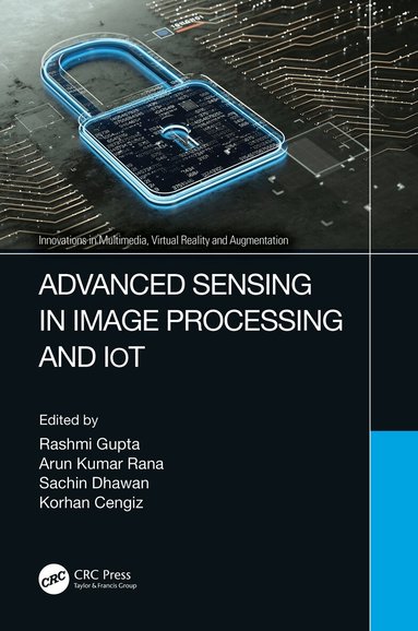 Rashmi Gupta, Arun Kumar Rana, Sachin Dhawan, Korhan Cengiz - Advanced Sensing in Image Processing and IoT, Häftad