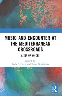 bokomslag Music and Encounter at the Mediterranean Crossroads