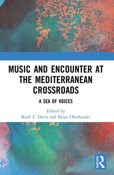 bokomslag Music and Encounter at the Mediterranean Crossroads