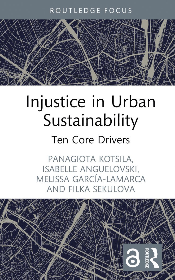 Panagiota Kotsila, Isabelle Anguelovski, Melissa García-Lamarca, Filka Sekulova, Melissa Garcia-Lamarca - Injustice in Urban Sustainability, Inbunden