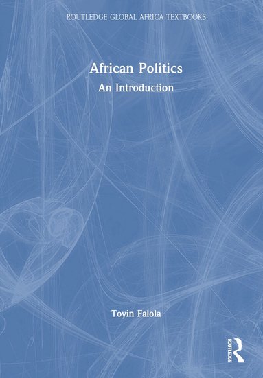 Toyin Falola - African Politics, Inbunden