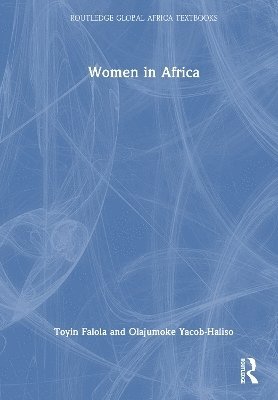 Toyin Falola, Olajumoke Yacob-Haliso, USA) Falola, Toyin (University of Texas at Austin, Nigeria) Yacob-Haliso, Olajumoke (Babcock University - Women in Africa, Inbunden