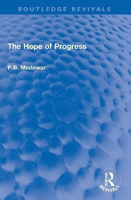 P.B. Medawar, P. B. Medawar - Hope of Progress, Häftad