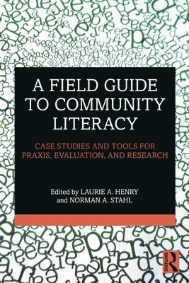 Laurie A. Henry, Norman A. Stahl - Field Guide to Community Literacy, Häftad