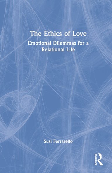 Susi Ferrarello - Ethics of Love, Inbunden