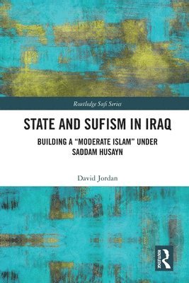 David Jordan, Germany) Jordan, David (Ruhr Universitat Bochum - State and Sufism in Iraq, Häftad