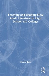 bokomslag Teaching and Reading New Adult Literature in High School and College