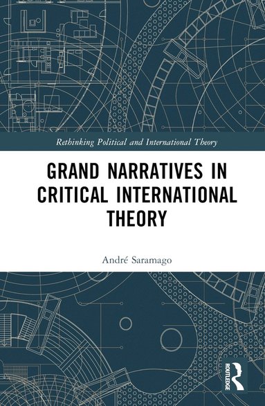 bokomslag Grand Narratives in Critical International Theory