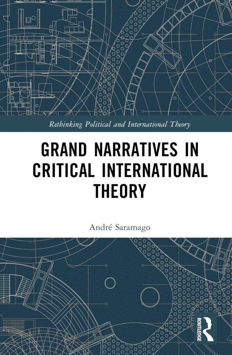 Grand Narratives in Critical International Theory 1