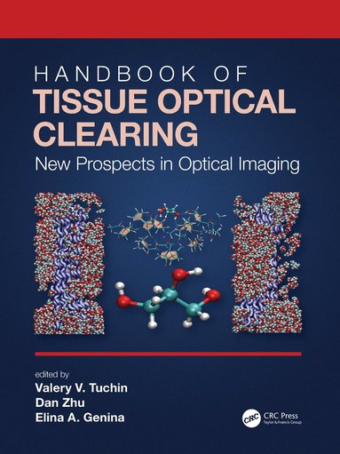 Valery V. Tuchin, Dan Zhu, Elina A. Genina - Handbook of Tissue Optical Clearing, Häftad