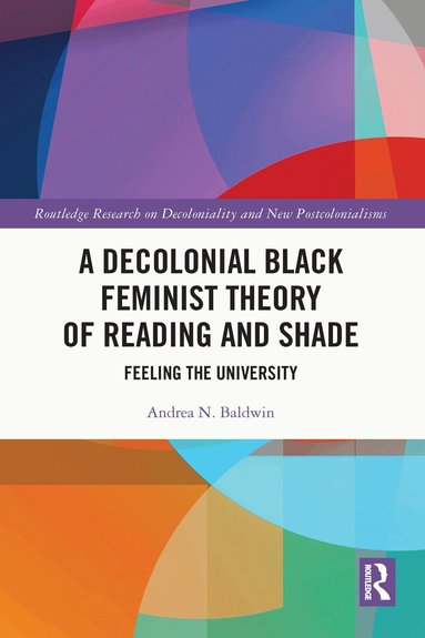 Andrea N. Baldwin - Decolonial Black Feminist Theory of Reading and Shade, Häftad