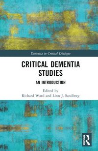 bokomslag Critical Dementia Studies