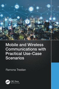 bokomslag Mobile and Wireless Communications with Practical Use-Case Scenarios