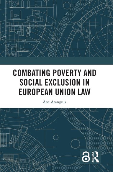 bokomslag Combating Poverty and Social Exclusion in European Union Law