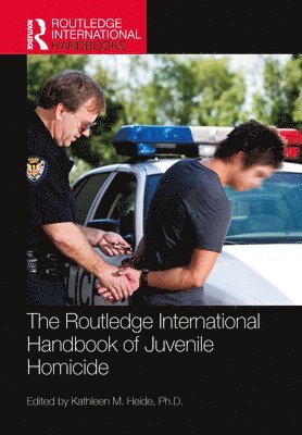 bokomslag The Routledge International Handbook of Juvenile Homicide