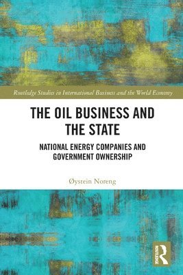 The Oil Business and the State 1