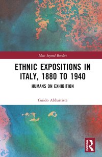 bokomslag Ethnic Expositions in Italy, 1880 to 1940