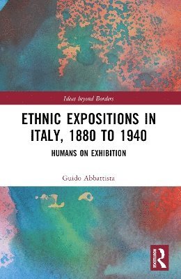 bokomslag Ethnic Expositions in Italy, 1880 to 1940