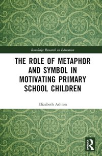 bokomslag Role of Metaphor and Symbol in Motivating Primary School Children