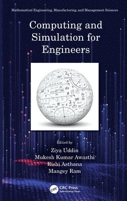 Ziya Uddin, Mukesh Kumar Awasthi, Rishi Asthana, Mangey Ram, India) Uddin, Ziya (BML Munjal University, India.) Kumar Awasthi, Mukesh (Department of Mathematics, Babasaheb Bhimrao Ambedkar University, Lucknow, India) Asthana, Rishi (BML Munjal University, India) Ram, Mangey (Graphic Era Deemed to be University, Dehradun, Uttarakhand - Computing and Simulation for Engineers, Inbunden