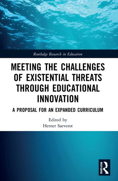 Herner Saeverot - Meeting the Challenges of Existential Threats through Educational Innovation, Häftad