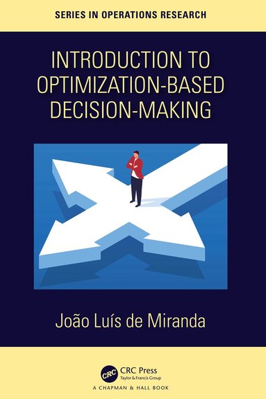 Joao Luis de Miranda - Introduction to Optimization-Based Decision-Making, Häftad
