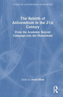 The Rebirth of Antisemitism in the 21st Century 1