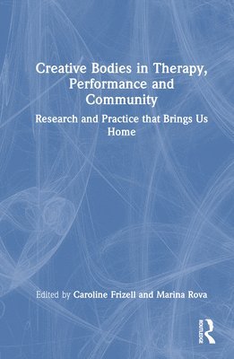 Creative Bodies in Therapy, Performance and Community 1