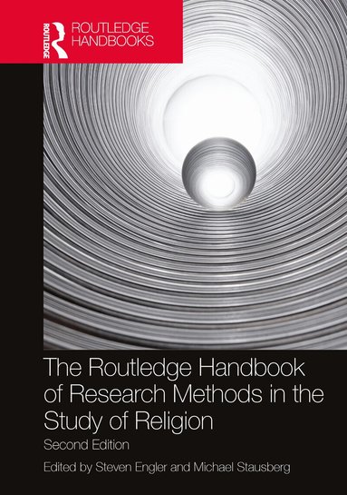 Steven Engler, Michael Stausberg - Routledge Handbook of Research Methods in the Study of Religion, Häftad