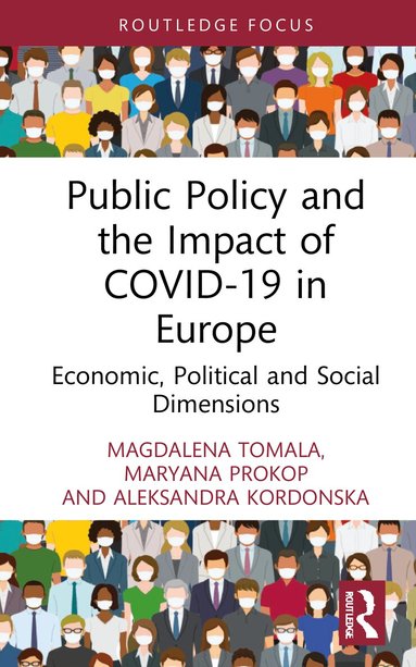 Magdalena Tomala, Maryana Prokop, Aleksandra Kordonska - Public Policy and the Impact of COVID-19 in Europe, Inbunden