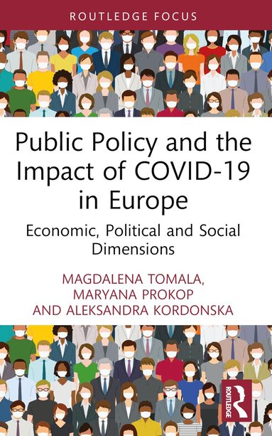 Magdalena Tomala, Maryana Prokop, Aleksandra Kordonska - Public Policy and the Impact of COVID-19 in Europe, Häftad