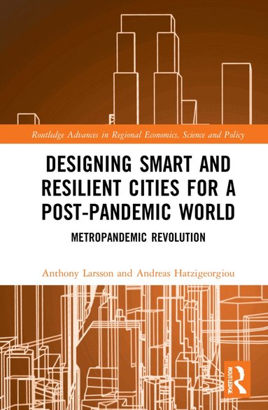 Anthony Larsson, Andreas Hatzigeorgiou - Designing Smart and Resilient Cities for a Post-Pandemic World, Häftad