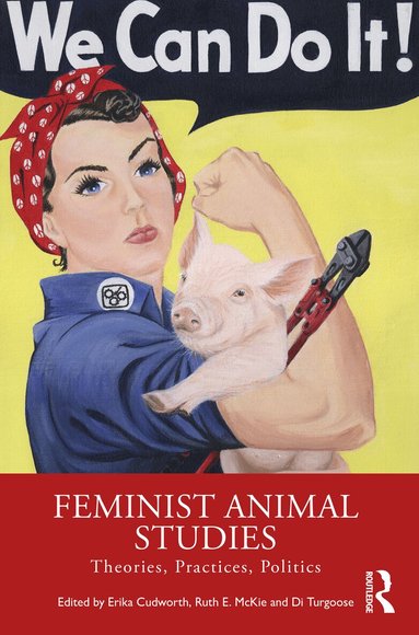 Erika Cudworth, Ruth E. McKie, Di Turgoose - Feminist Animal Studies, Häftad