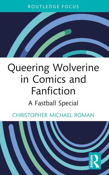 bokomslag Queering Wolverine in Comics and Fanfiction