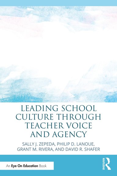 bokomslag Leading School Culture through Teacher Voice and Agency