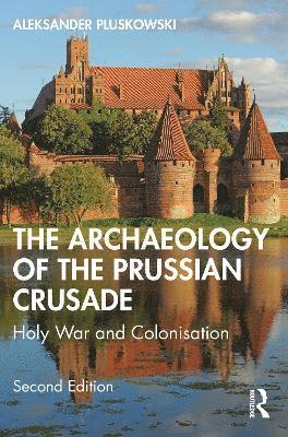 The Archaeology of the Prussian Crusade 1