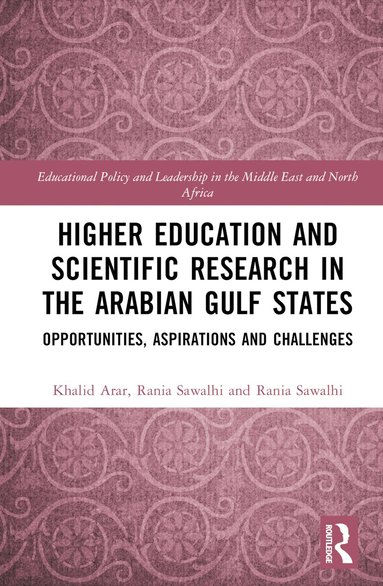 Abdellatif Sellami, Khalid Arar, Rania Sawalhi - Higher Education and Scientific Research in the Arabian Gulf States, Inbunden