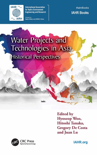 Hyoseop Woo, Hitoshi Tanaka, Gregory De Costa, Juan Lu - Water Projects and Technologies in Asia, Inbunden
